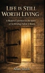 Life is Still Worth Living | Smith, Allan - 교보문고