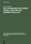 Dictionnaire Des Idees Dans LOeuvre de Andre Malraux | Juilland, Ileana - 교보문고