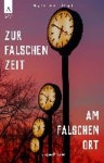 Zur falschen Zeit am falschen Ort | Mayer, Carmen - 교보문고