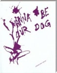 I WANNA BE YOUR DOG | Koch, Barbara - 교보문고