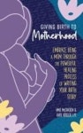 Giving Birth to Motherhood | Mccracken, Amie - 교보문고