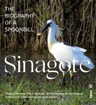 Sinagote, the biography of a spoonbill | Theunis Piersma - 교보문고