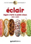 ?clair. Bign? e torte di pasta choux dolci e salati | Rabito, Silvia - 교보문고