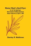 Or, On the High Gear; Motor Stories Thrilling Adventure Motor Fiction No. 6, April 3, 1909 | Matthews, Stanley R. - 교보문고