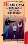 Brain Gym : Aprendizaje De Todo El Cerebro/teachings Of The Entire Brain | Dennison, Paul E./ Dennison, Gail E. - 교보문고