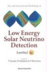 Low Energy Solar Neutrino Detection, Proceedings of the 2nd International Workshop | Suzuki, Y./ Nakahata, M./ Moriyama, S.... 