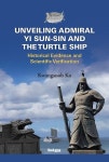 Unveiling Admiral Yi Sun-Sin and the Turtle Ship | 고광섭 - 교보문고