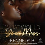 What Would You Miss | B, Kennedi - 교보문고