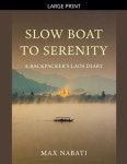 Slow Boat to Serenity A Backpackers Laos Diary | Nabati, Max - 교보문고