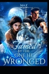 Tamed By The One He Wronged | X, Mia - 교보문고