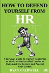 How to Defend Yourself from HR | Caldwell, Ryan Caldwel - 교보문고