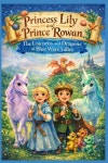 Princess Lily and Prince Rowan The Unicorns and Dragons of Blue Wave Valley | Bauer, Tamara - 교보문고