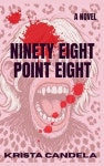 구팔98-ninety eight | Ninety Eight Point Eight | Candela, Krista - 교보문고