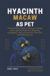 Hyacinth Macaw as Pet | J. White, James - 교보문고