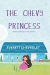 록산에버그린 주식회사 | The Chevy Princess | Everett, Roxanne Allen - 교보문고