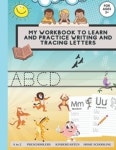 My workbook to learn and practice writing and tracing letters Preschoolers Kindergarten Home schooling For ages3+ A to Z.... 