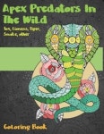 Apex Predators In The Wild - Coloring Book - Fox, Lioness, Tiger, Snake, other | Coloring Publishing, Carlson - 교보문고