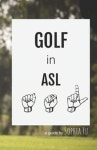 Golf in ASL | Yu, Sophia - 교보문고