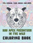 200 Apex Predators In The Wild - Coloring Book - Fox, Lioness, Tiger, Snake, and more | Robinson, Amelie - 교보문고