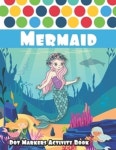 Dot Markers Activity Book | Activity Books Publishing, Fun Do a. Dot - 교보문고