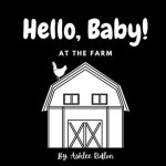Hello, Baby! At The Farm | Ridlon, Ashlee - 교보문고