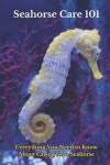 Seahorse Care 101 | Mahmoud, Ehab - 교보문고