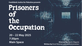 Fundraiser by Comhlámh Justice For Palestine : Support Theatre Project Advocating for Palestinian Prisoners Donate to Support... 