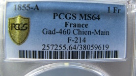 France 1 Franc 1855-A (Dog/Hand) PCGS MS 64. One of the France 1 Franc 1855-A (Dog/Hand) PCGS MS 64. One of the finest !