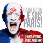 Je Suis Paris! House of Virus - I Am Orlando Mixes + Bonuses from DaDa NaDa Records on Beatport