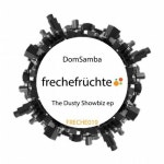 DomSamba New Releases: The Dusty Showbiz EP on Beatport The Dusty Showbiz EP
