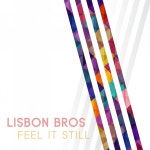 Lisbon Bros - Feel It Still [Lucky 8 Entertainment] | Music & Downloads on Beatport