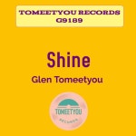glen tomeetyou - Shine [ToMeeTyou Records] | Music & Downloads on Beatport