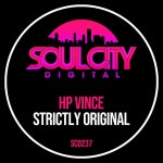 HP Vince - Strictly Original [Soul City Digital] | Music & Downloads on Beatport