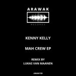 Kenny Kelly - Mah Crew [Arawak Records] | Music & Downloads on Beatport