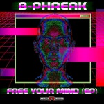 B-Phreak - Free Your Mind (EP) [Ravesta Records] | Music & Downloads on Beatport