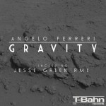 Angelo Ferreri - Gravity [T-Bahn Records] | Music & Downloads on Beatport