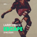 Larry Peace - Escape [sync.records] | Music & Downloads on Beatport