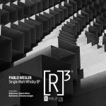 Pablo Wesler - Single Malt Whisky EP [[R]3volution] | Music & Downloads on Beatport