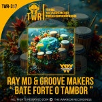 Ray MD, Groove Makers - Bate Forte o Tambor [The Warrior Recordings] | Music & Downloads on Beatport