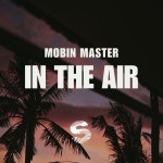Mobin Master - In The Air [Safari Music] | Music & Downloads on Beatport
