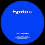 Glass Code - HYP010 [Hyperfocus.] | Music & Downloads on Beatport