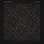 GMJ, Matter - Metanoia [Replug] | Music & Downloads on Beatport
