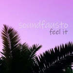 Feel It (Original Mix) by SoundFausto on Beatport