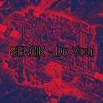 Do You (Original Mix) by Sergik on Beatport