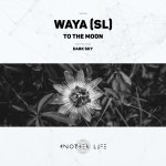 WAYA (SL) - To the Moon [Another Life Music] | Music & Downloads on Beatport