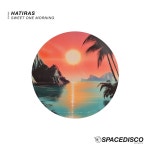 Hatiras - Sweet One Morning [Spacedisco Records] | Music & Downloads on Beatport