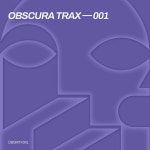 Steam 03, Dave (IT) - Obscura Trax — 001 [Obscura Music] | Music & Downloads on Beatport