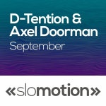 디텐션(D.Tention) | D-Tention & Axel Doorman - September [Slo Motion] | Music & Downloads on Beatport