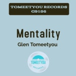 glen tomeetyou - Mentality [ToMeeTyou Records] | Music & Downloads on Beatport