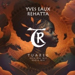 Yves Eaux, Tibetania, Rehatta - Tuareg [Tibetania Records] | Music & Downloads on Beatport